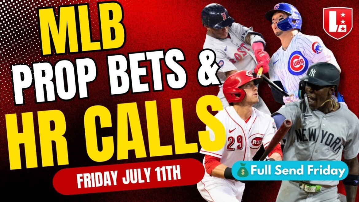 BEST MLB PLAYER PROPS & HR Calls Today Friday July 11th | MLB Best Bets on PrizePicks & Underdog