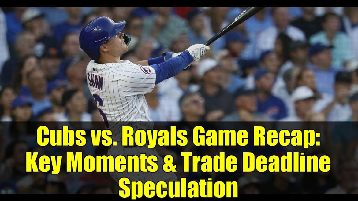 Cubs vs. Royals Game Recap: Key Moments & Trade Deadline Speculation Cubs vs. Royals Game Recap: Key Moments & Trade Deadline Speculation
