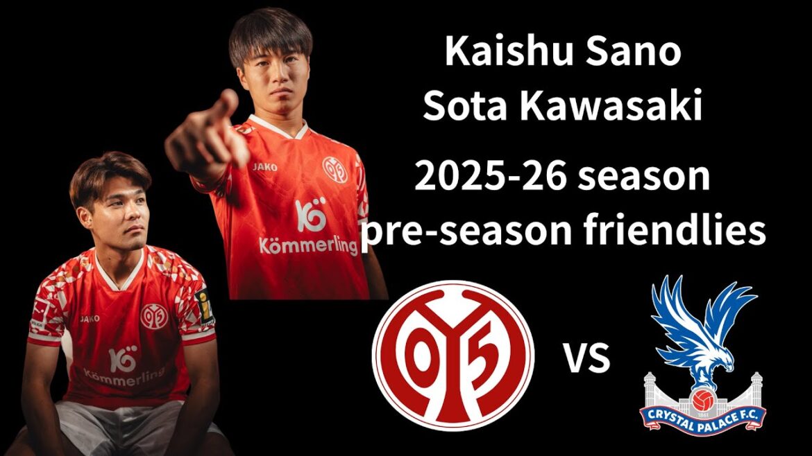 [Sano Kaishu and Kawasaki Sota]Three Japanese midfielders appear in one match! Japanese midfielder clashes in the preseason | Mainz vs Crystal Palace