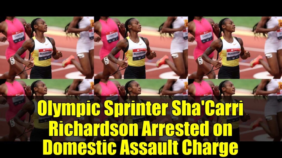Olympic Sprinter Sha’Carri Richardson Arrested on Domestic Assault Charge Olympic Sprinter Sha'Carri Richardson Arrested on Domestic Assault Charge