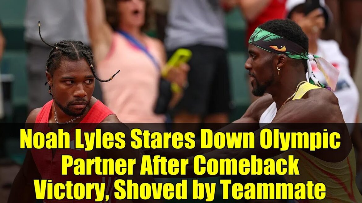 Noah Lyles Stares Down Olympic Partner After Comeback Victory, Shoved by Teammate Noah Lyles Stares Down Olympic Partner After Comeback Victory, Shoved by Teammate