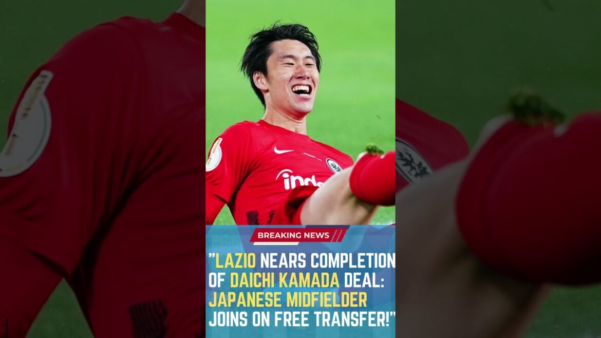 Lazio Nears Completion of Daichi Kamada Deal: Japanese Midfielder Joins on Free Transfer! #Lazio Lazio Nears Completion of Daichi Kamada Deal: Japanese Midfielder Joins on Free Transfer! #Lazio