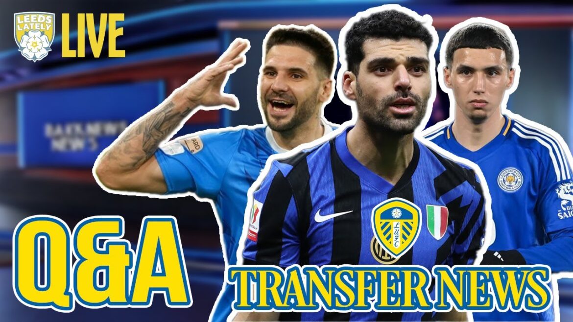 LEEDS UNITED TRANSFER UPDATE LIVE! LATEST NEWS HERE with Q&A!
