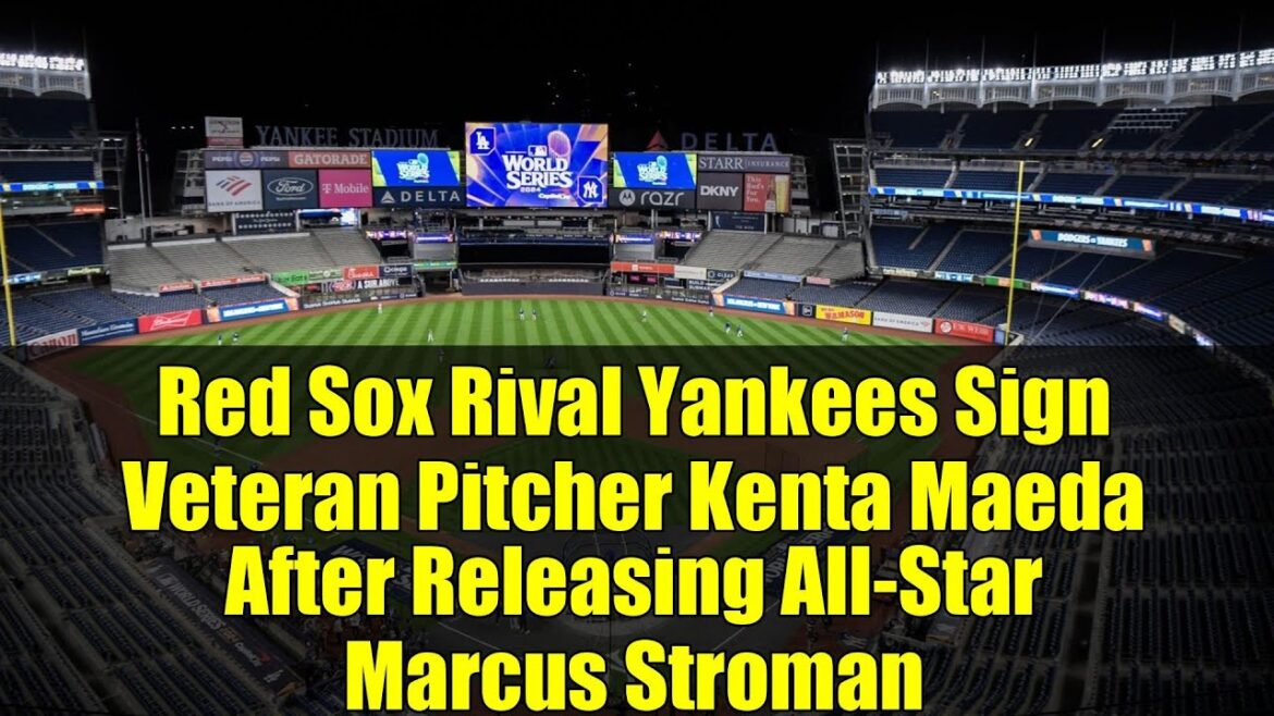 Red Sox Rival Yankees Sign Veteran Pitcher Kenta Maeda After Releasing All-Star Marcus Stroman