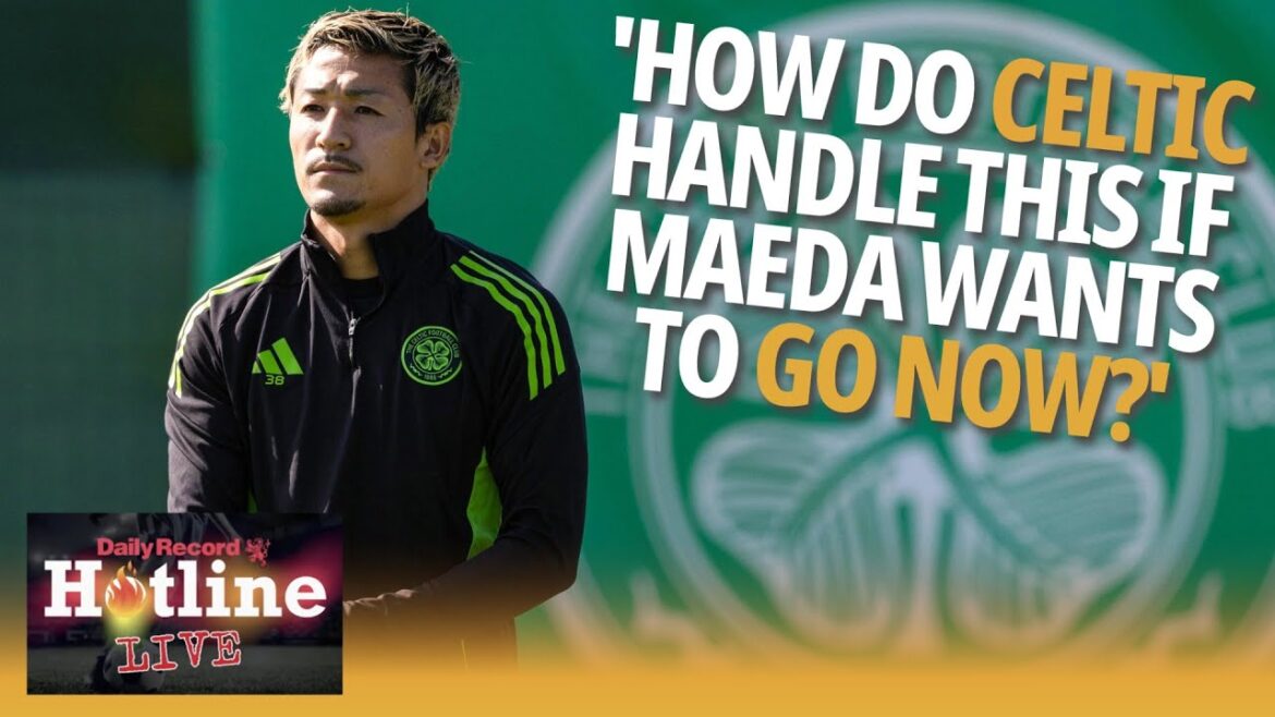 How do Celtic handle this if Daizen Maeda wants to go now? - Hotline Live