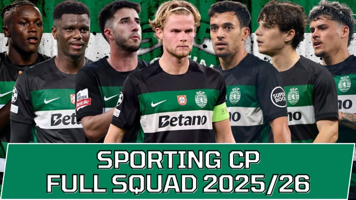 SPORTING CP FULL SQUAD SEASON 2025/26 | Sporting CP Squad Update with Transfer Rumors