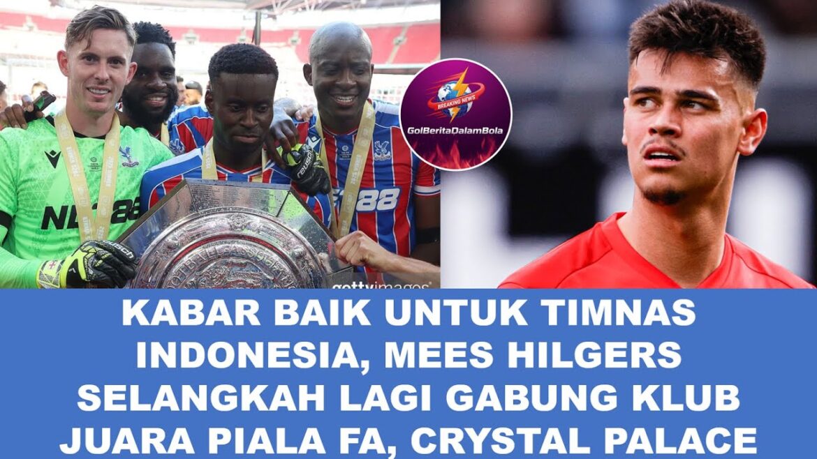 Good news for the Indonesian national team, Mees Hilgers is one step away to join the EPL Crystal Palace club Good news for the Indonesian national team, Mees Hilgers is one step away to join the EPL Crystal Palace club
