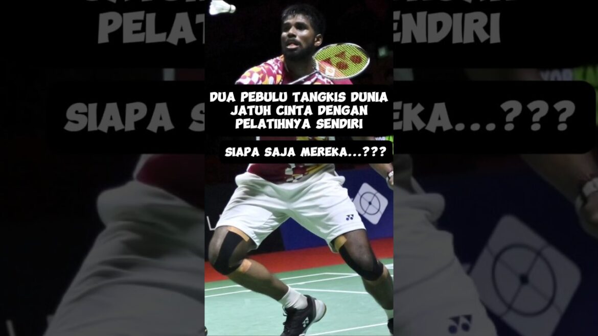 Two world badminton players fell in love with their coaches