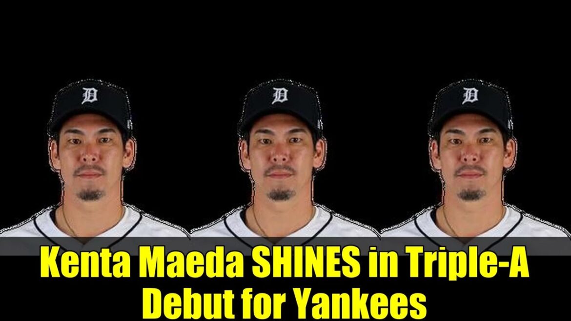Kenta Maeda SHINES in Triple-A Debut for Yankees | 6 Innings, 1 Run, 7 Ks Kenta Maeda SHINES in Triple-A Debut for Yankees | 6 Innings, 1 Run, 7 Ks