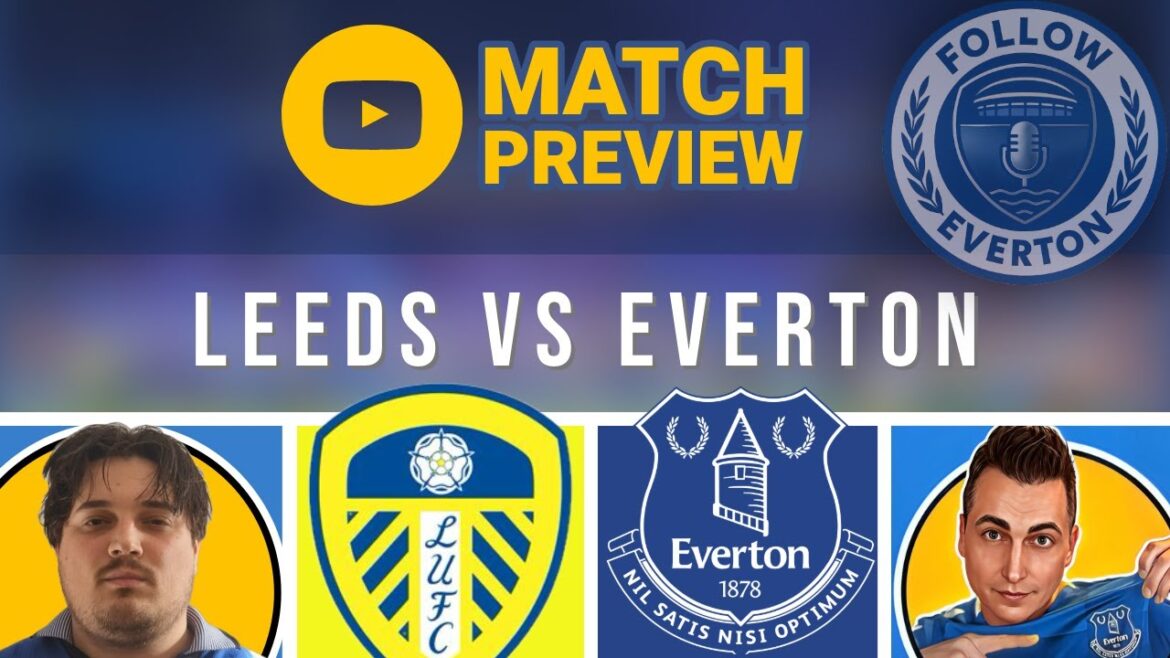 Leeds v Everton | Match Preview