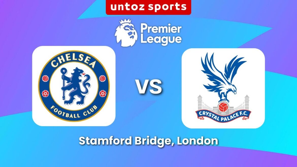 🔴 LIVE: Chelsea vs Crystal Palace – Premier League | Untoz Sports 🔴 LIVE: Chelsea vs Crystal Palace - Premier League | Untoz Sports