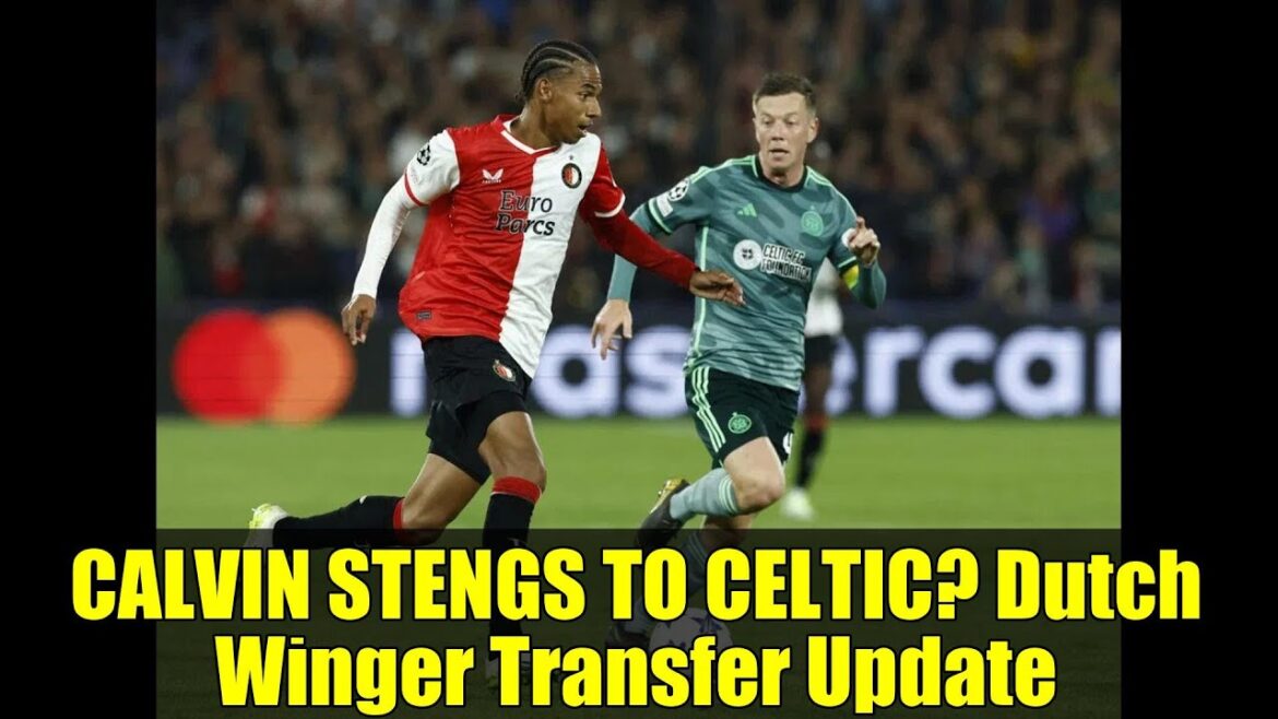 CALVIN STENGS TO CELTIC? Dutch Winger Transfer Update | Latest Celtic News & Rumors