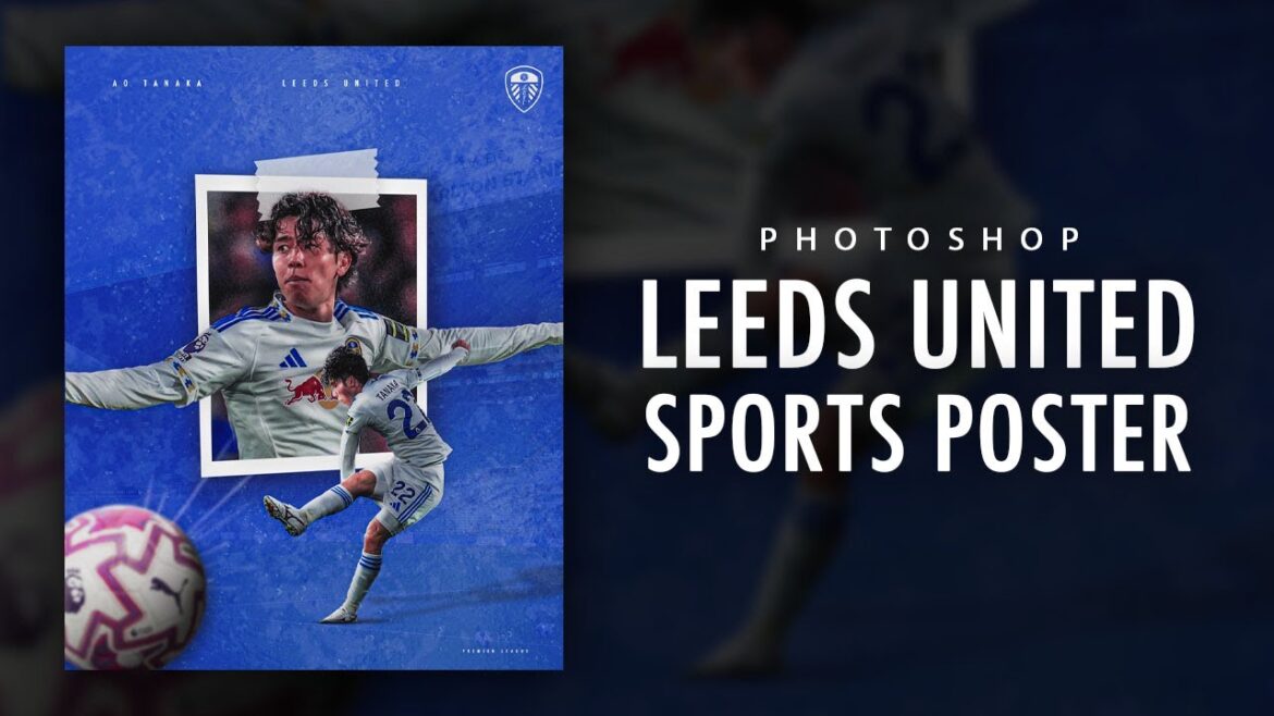Leeds United Sports Poster - Ao Tanaka - Photoshop Tutorial