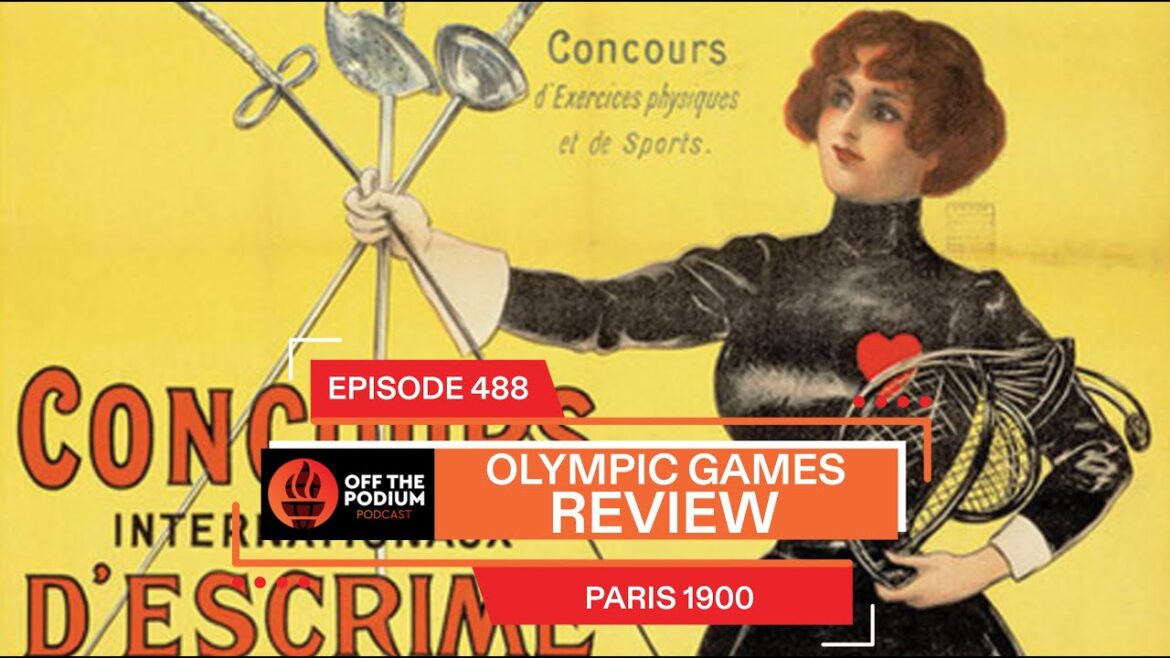 Paris 1900 Games Review | Olympics | Off The Podium Podcast Episode 488