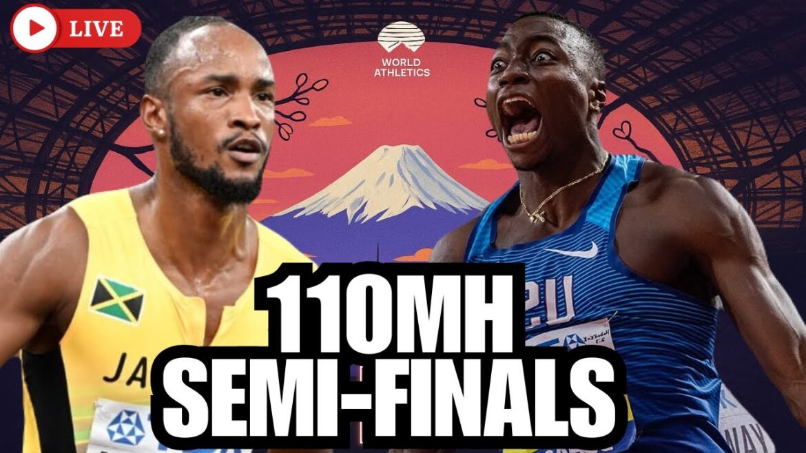 Men's 110MH SEMI-FINAL LIVE| World Athletics Championships Tokyo 2025