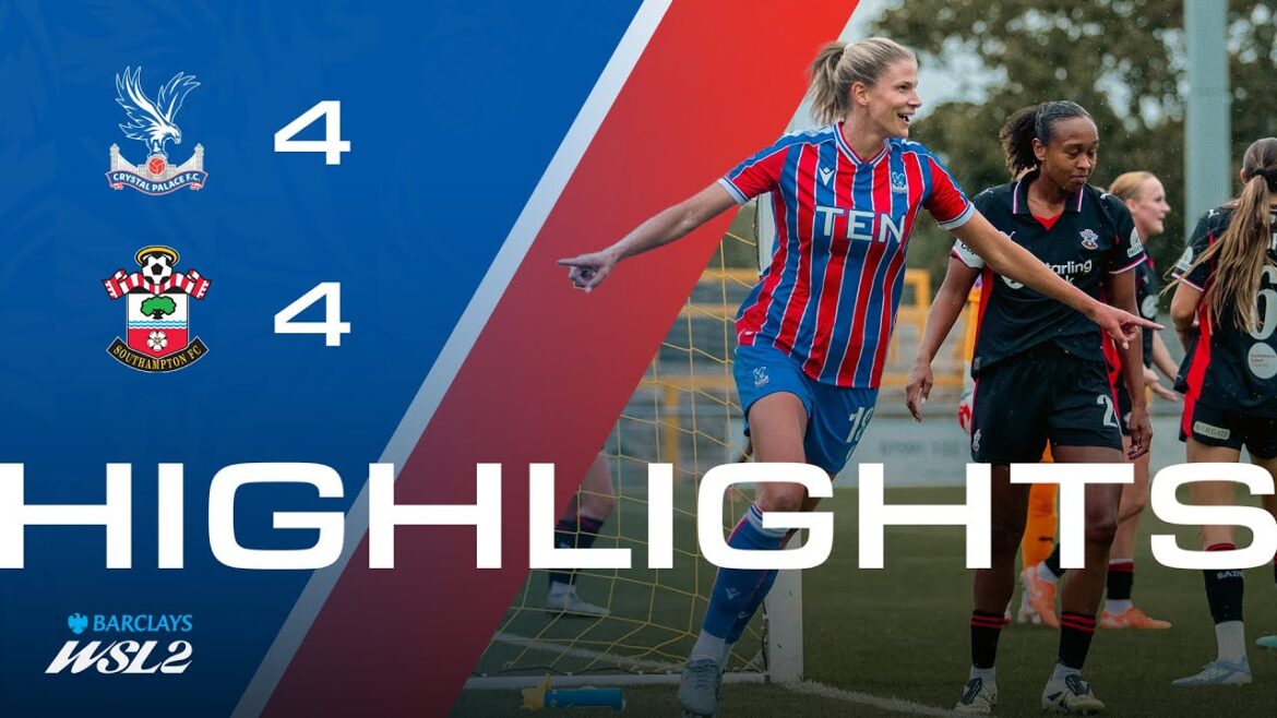Barclays WSL2 highlights | Crystal Palace 4-4 Southampton