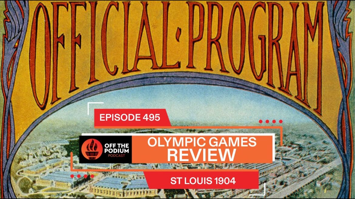 St  Louis 1904 Games Review | Olympics | Off The Podium Podcast Episode 495
