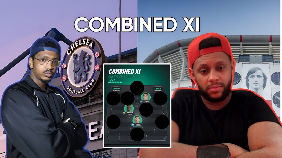 How is Chelsea doing | Chelsea x Ajax Combined XI ft @YasserTV11