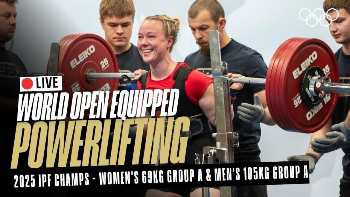 🔴LIVE Powerlifting | Women's 69kg & Men's 105kg Group A | 2025 IPF World Open Equipped Champs