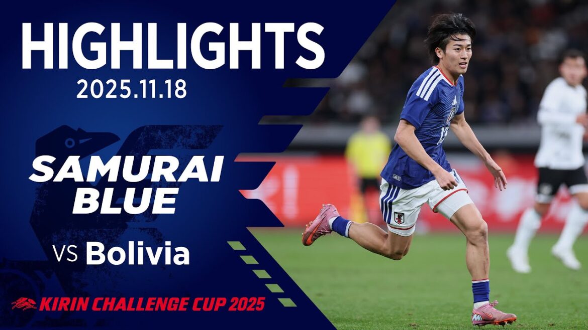 [Highlights]Japan National Team vs Bolivia National Team | 2025 11.18 National Stadium | SAMURAI BLUE | KIRIN CHALLENGE CUP 2025
