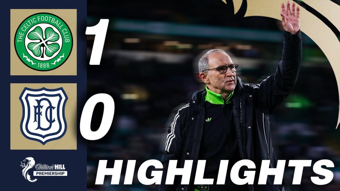 Celtic 1-0 Dundee | HIGHTLIGHTS | William Hill Premiership Celtic 1-0 Dundee | HIGHTLIGHTS | William Hill Premiership