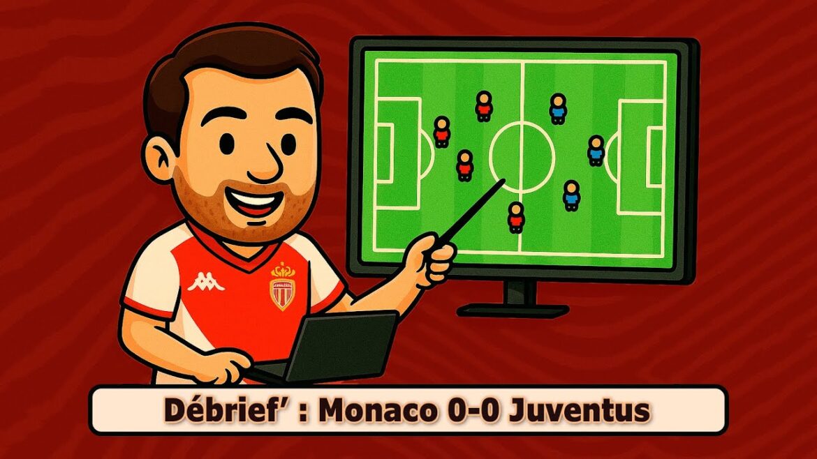 Debrief' : Monaco 0-0 Juventus