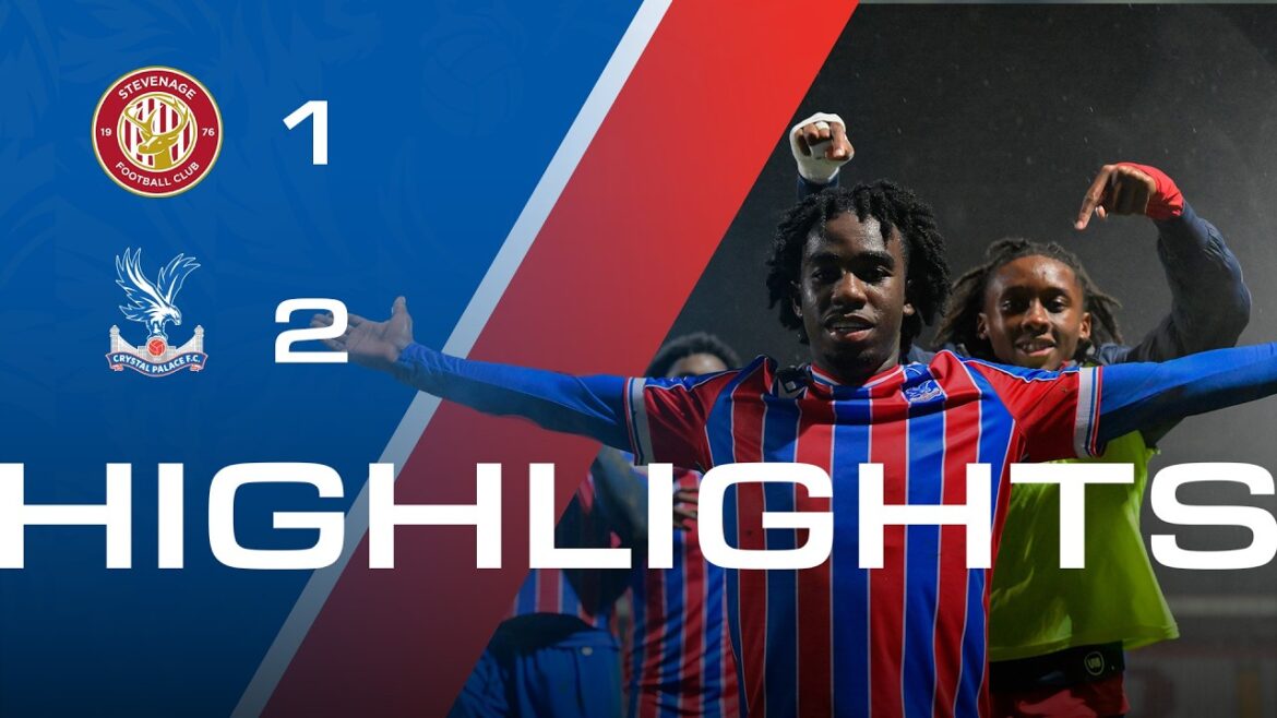 Palace book quarter-final place | U18 Highlights | Stevenage 1-2 Crystal Palace V2