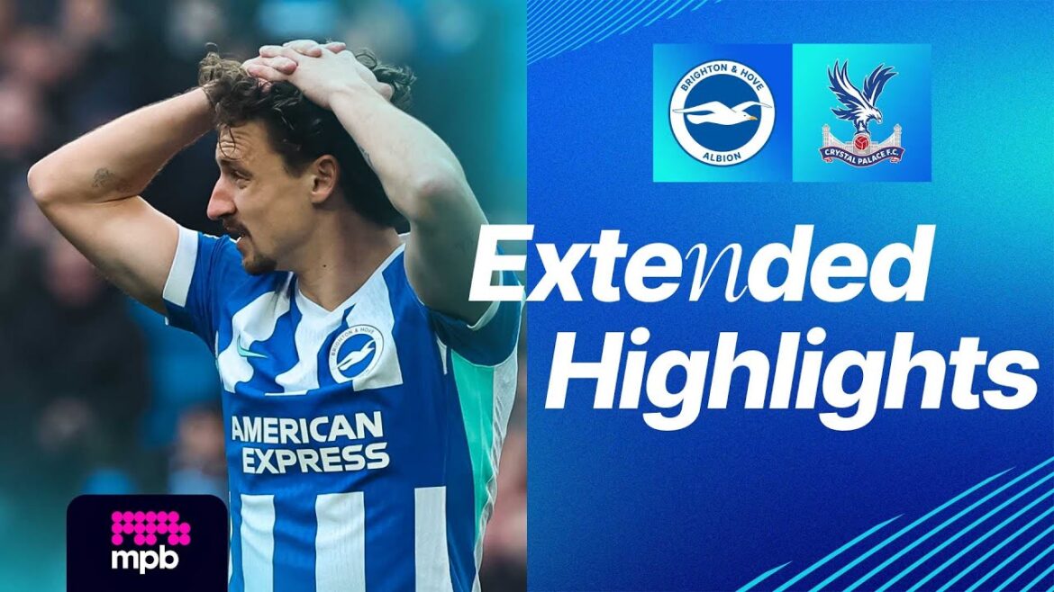 EXTENDED HIGHLIGHTS | Brighton v Crystal Palace | Premier League