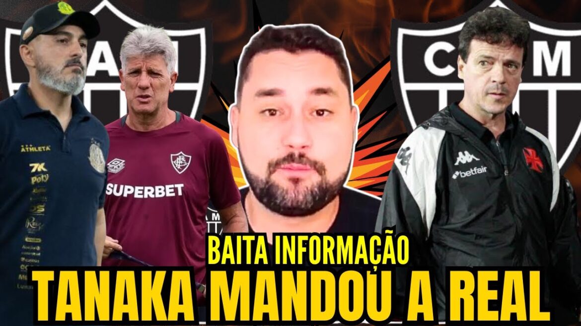 URGENT🚨TANAKA BRINGS IMPORTANT NEWS FROM ATLÉTICO MINEIRO | COCK UPDATES URGENT🚨TANAKA BRINGS IMPORTANT NEWS FROM ATLÉTICO MINEIRO | COCK UPDATES