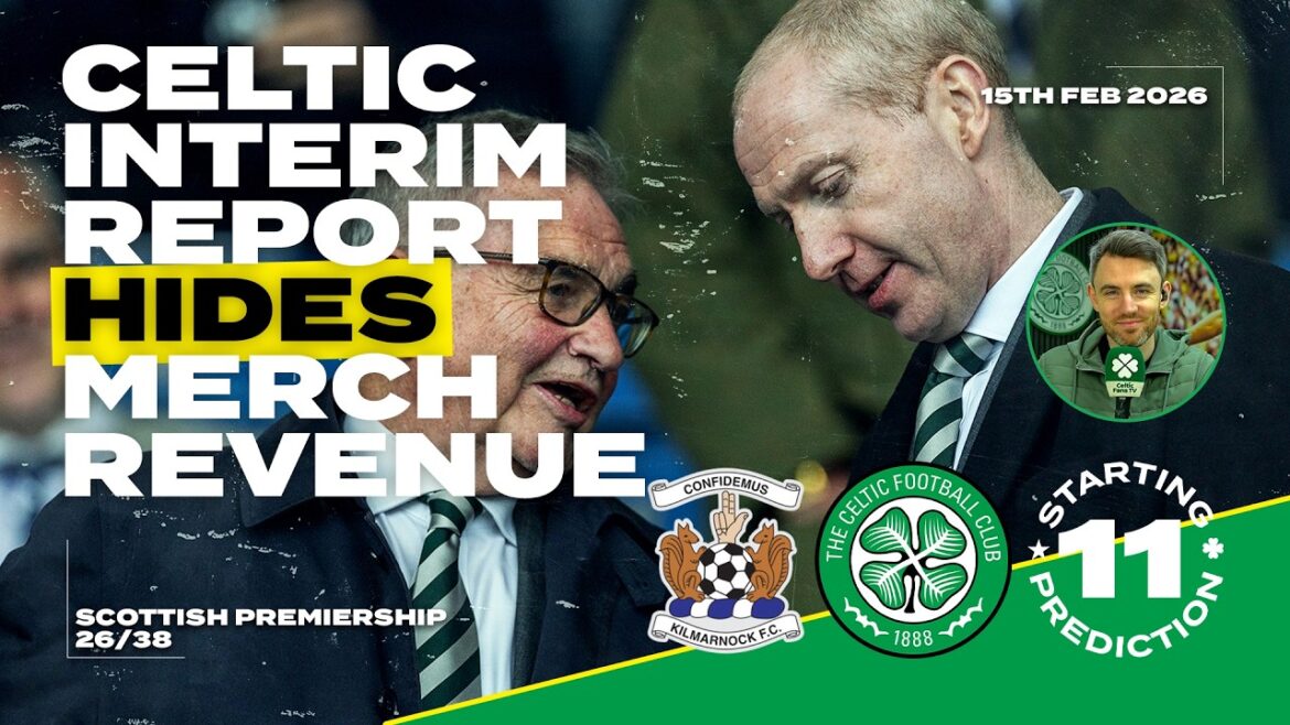 Kilmarnock v Celtic | Celtic HIDE Merch Revenue Drop in Interim Report | Starting XI Prediction