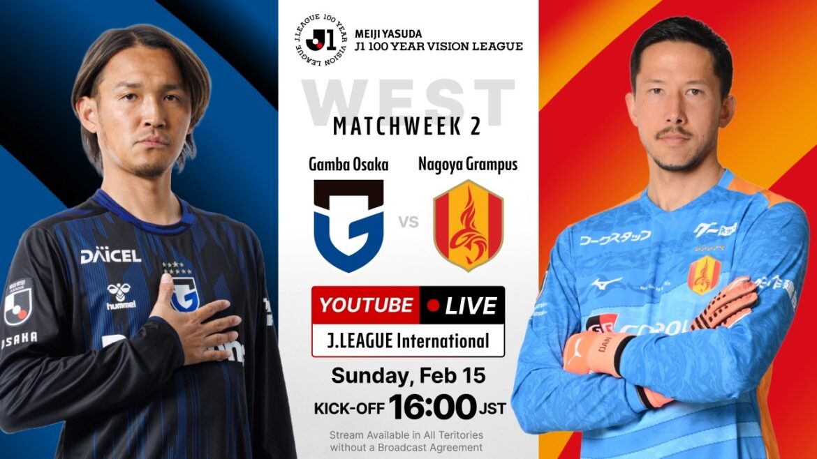 LIVE | Gamba Osaka vs Nagoya Grampus | MEIJI YASUDA J1 100 YEAR VISION LEAGUE | MW 2