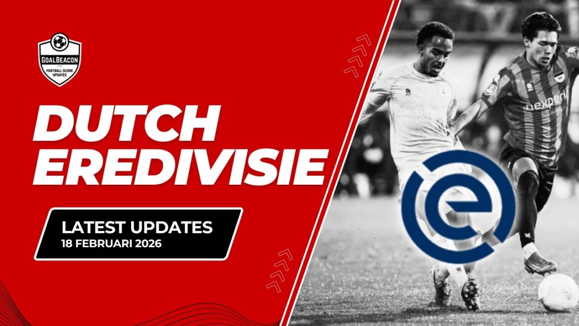 Eredivisie Update 18 Feb 2026: Sparta vs NEC 1-1 Results, Standings, Top Score & Schedule | GoalBeacon