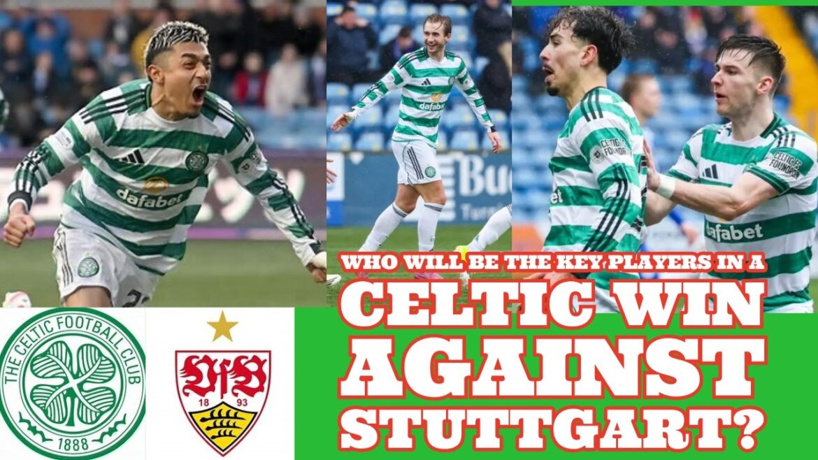 CELTIC v Stuttgart Preview and News