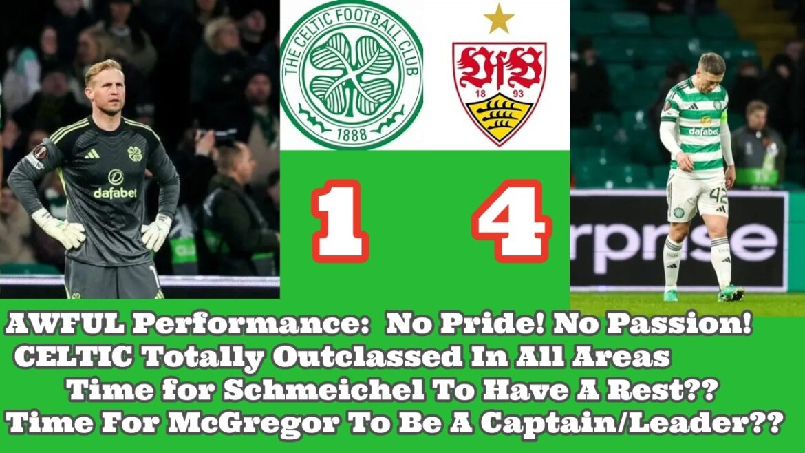 CELTIC 1 Stuttgart 4: Totally Embarrassing Performance By CELTIC!