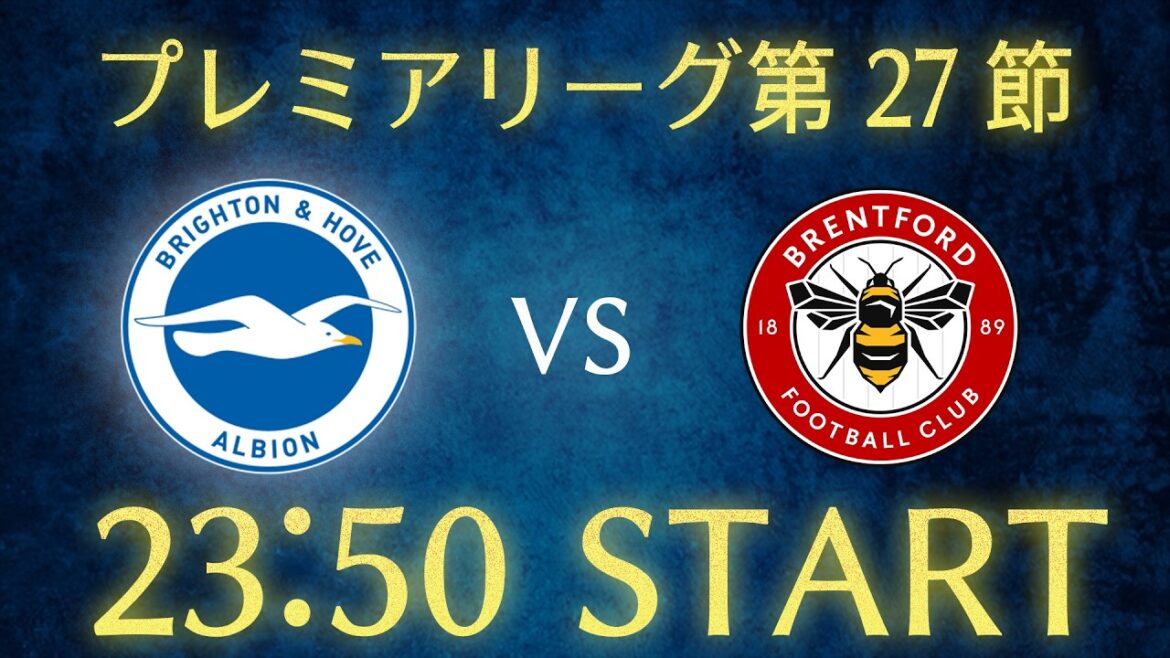 [Kaoru Mitoma]Brighton vs Brentford/Premier League Round 27 chat live broadcast