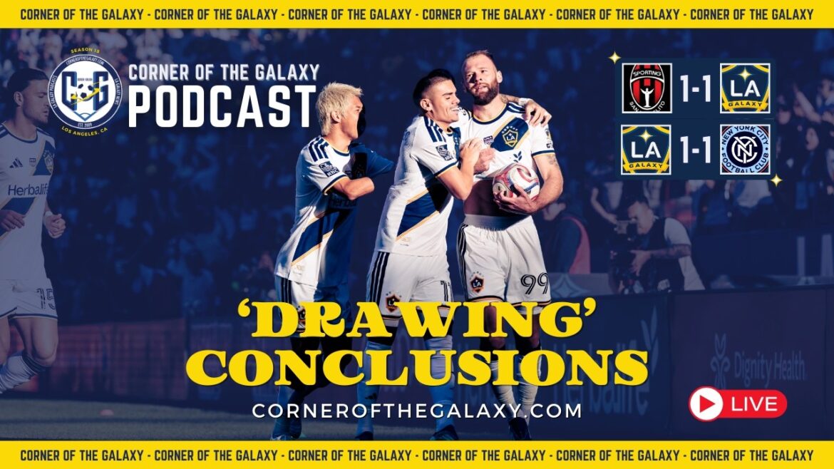 PODCAST: ‘Drawing’ Conclusions. What Can We Learn After 180 Minutes of LA Galaxy Soccer? PODCAST: 'Drawing' Conclusions. What Can We Learn After 180 Minutes of LA Galaxy Soccer?