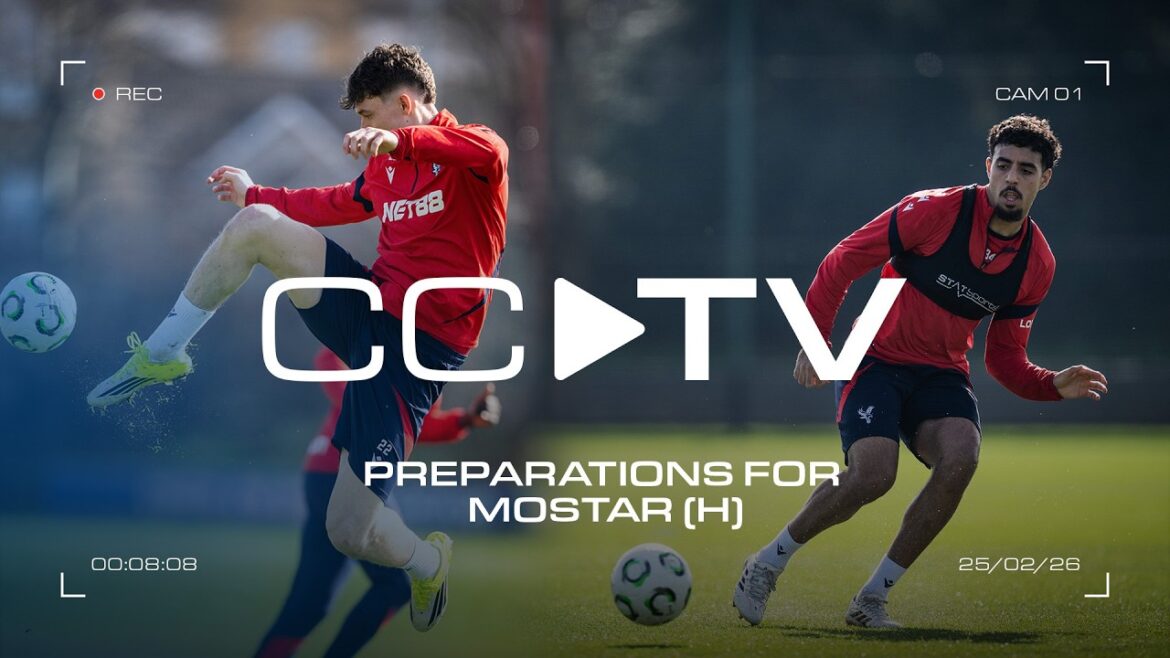 CCTV | Palace prepare ahead of Zrinjski Mostar (H) 🇧🇦💪