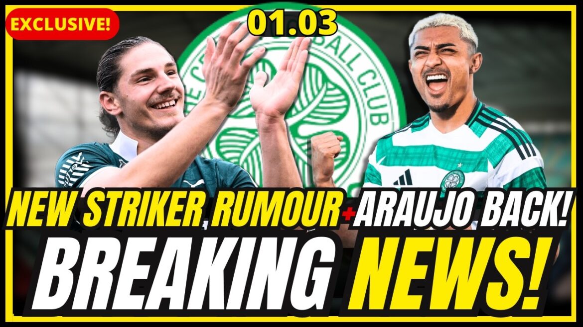⚠️BREAKING! TOLAJ RACE + ARAUJO RETURNS + SUTTON DEMANDS MAEDA!  CELTIC FC NEWS