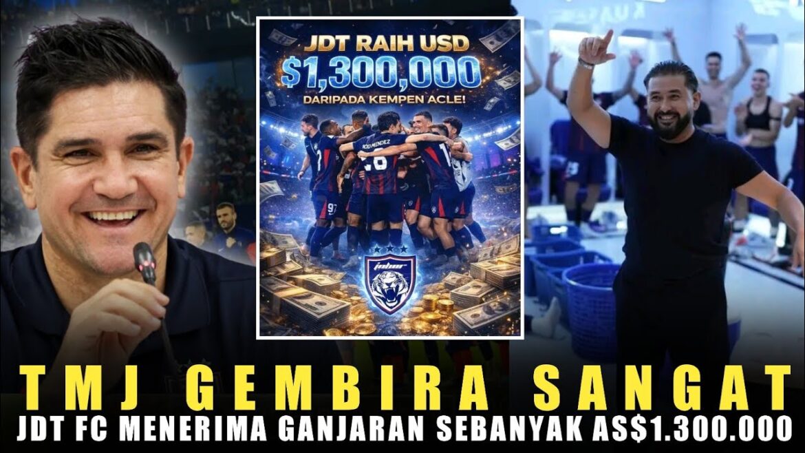 🔴TMJ is very happy😍 JDT FC Received a Reward of US$1,300,000