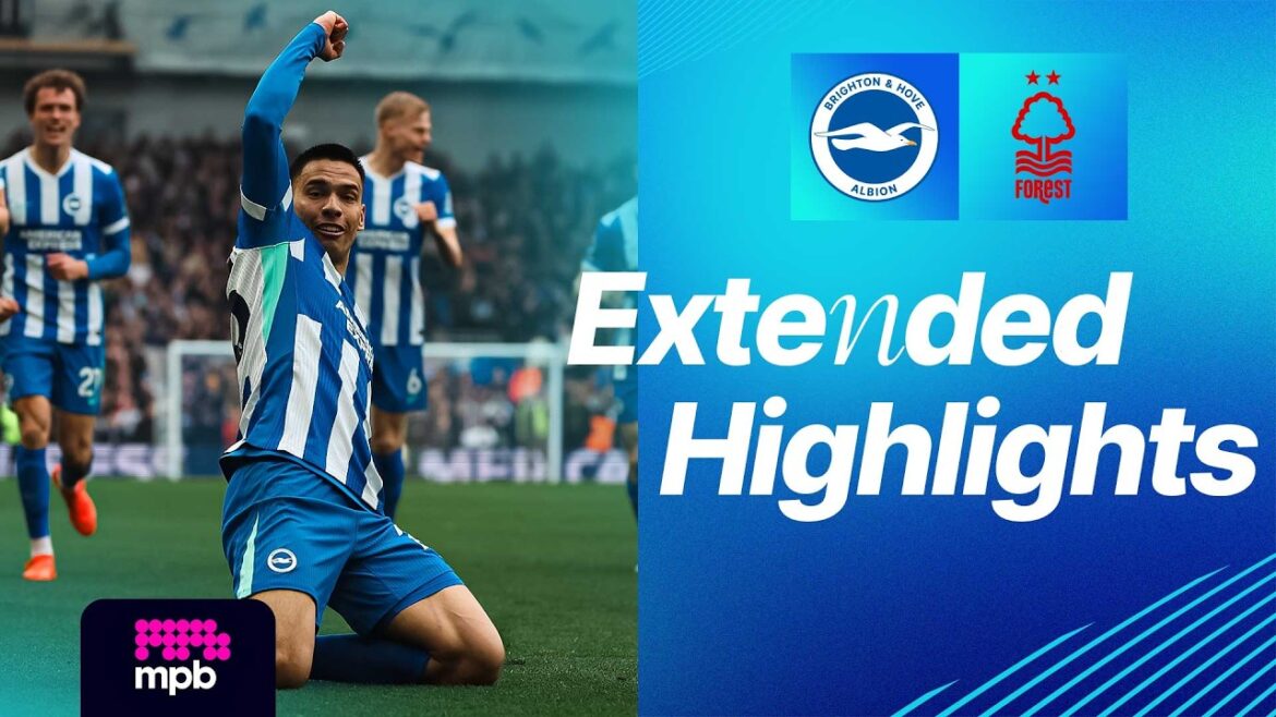 EXTENDED HIGHLIGHTS | Brighton v Nottingham Forest | Premier League
