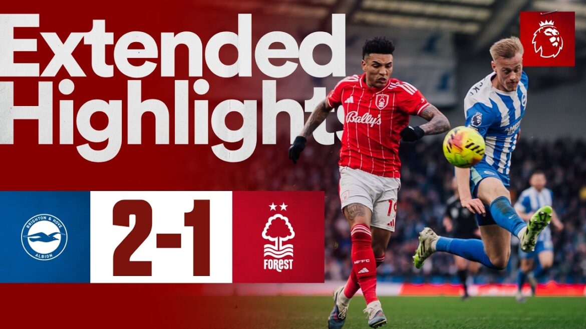 Brighton vs Nottingham Forest | Premier League | Extended Highlights