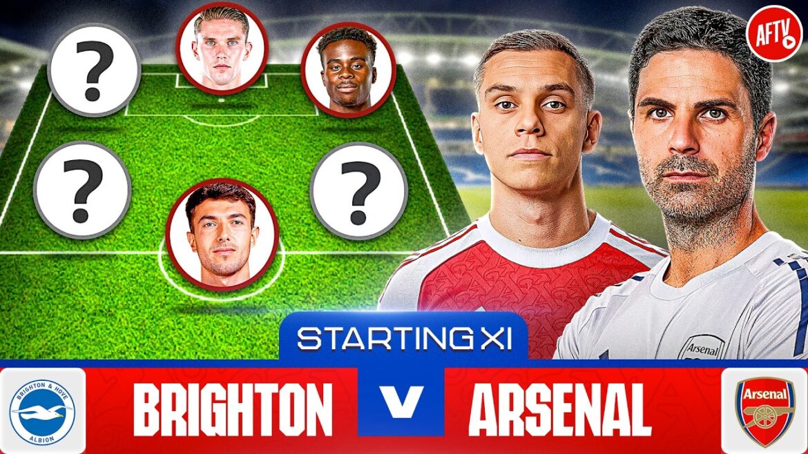 SALIBA OUT! | Starting XI Live | Brighton vs Arsenal