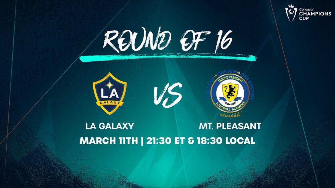 LA Galaxy vs Mt. Pleasant | 2026 Concacaf Champions Cup