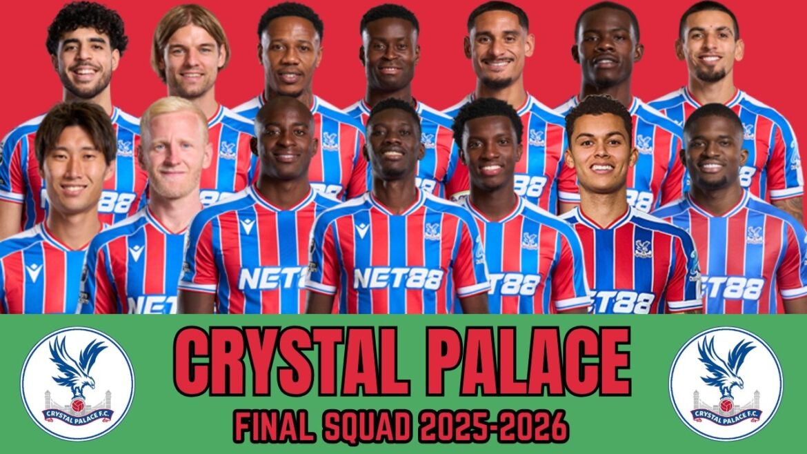 Crystal Palace Squad | Session 2025-2026 | Final Squad | Players, Countries & Position