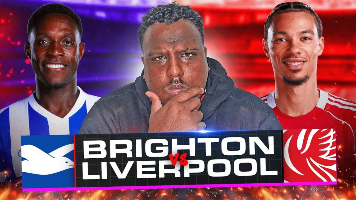 Brighton vs Liverpool LIVE Premier League Watch Along Brighton vs Liverpool LIVE Premier League Watch Along