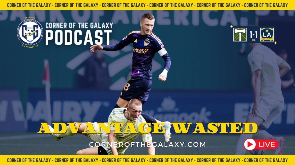 COG Live Show: LA Galaxy Can't Capitalize On 10-Man Portland