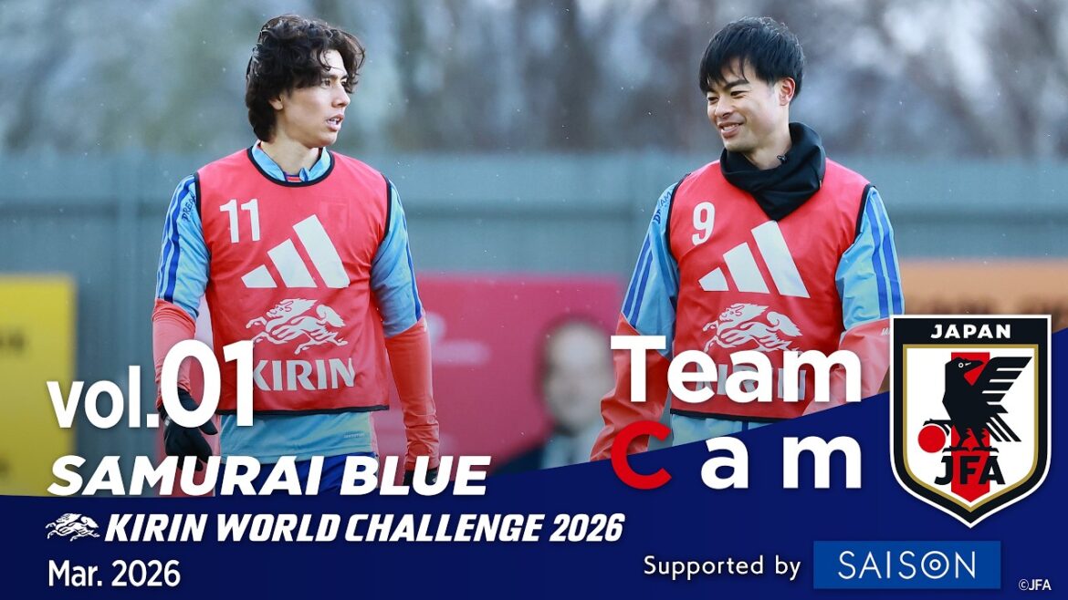 Team Cam vol.01｜World Cup prelude. The team arrives in the UK and begins training | SAMURAI BLUE | KIRIN WORLD CHALLENGE 2026
