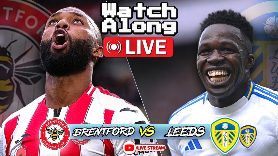 Leeds United vs Brentford - Live Premier League Match!