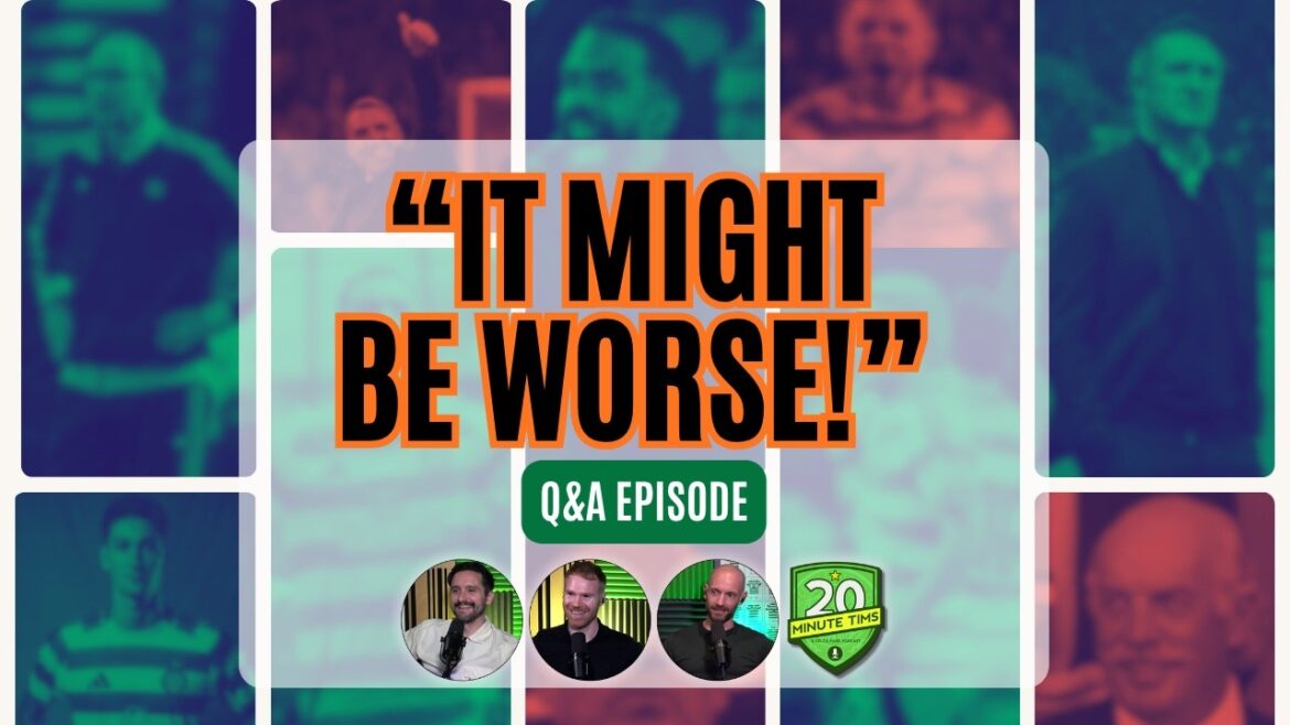 "Will Celtic Be Better Or Worse Next Season?" | You Asked, We Answered | Q&A 20MinuteTims