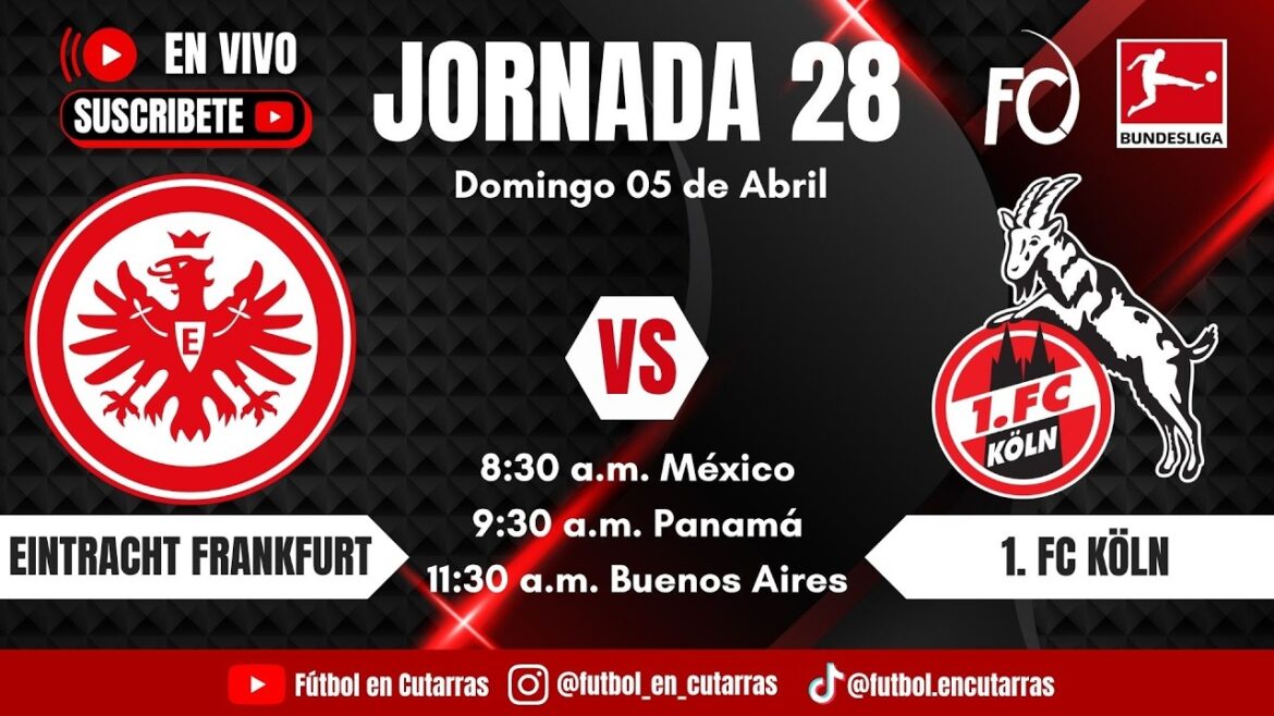 Eintracht Frankfurt VS 1. FC Cologne | BUNDESLIGA | Jornada 28